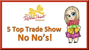 5 Top Trade Show No No's